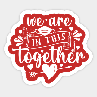 We are in this together Sticker